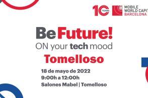 Conoce Castilla-La Mancha-La Jornada tecnológica ‘Be Future!’ de ‘Mobile World Capital Barcelona’ llega a Tomelloso